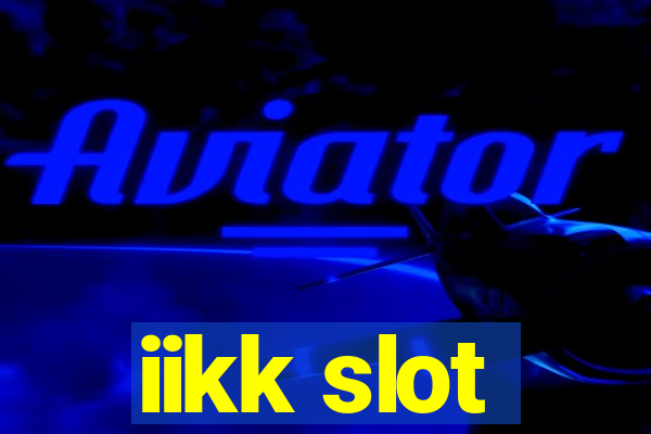 iikk slot